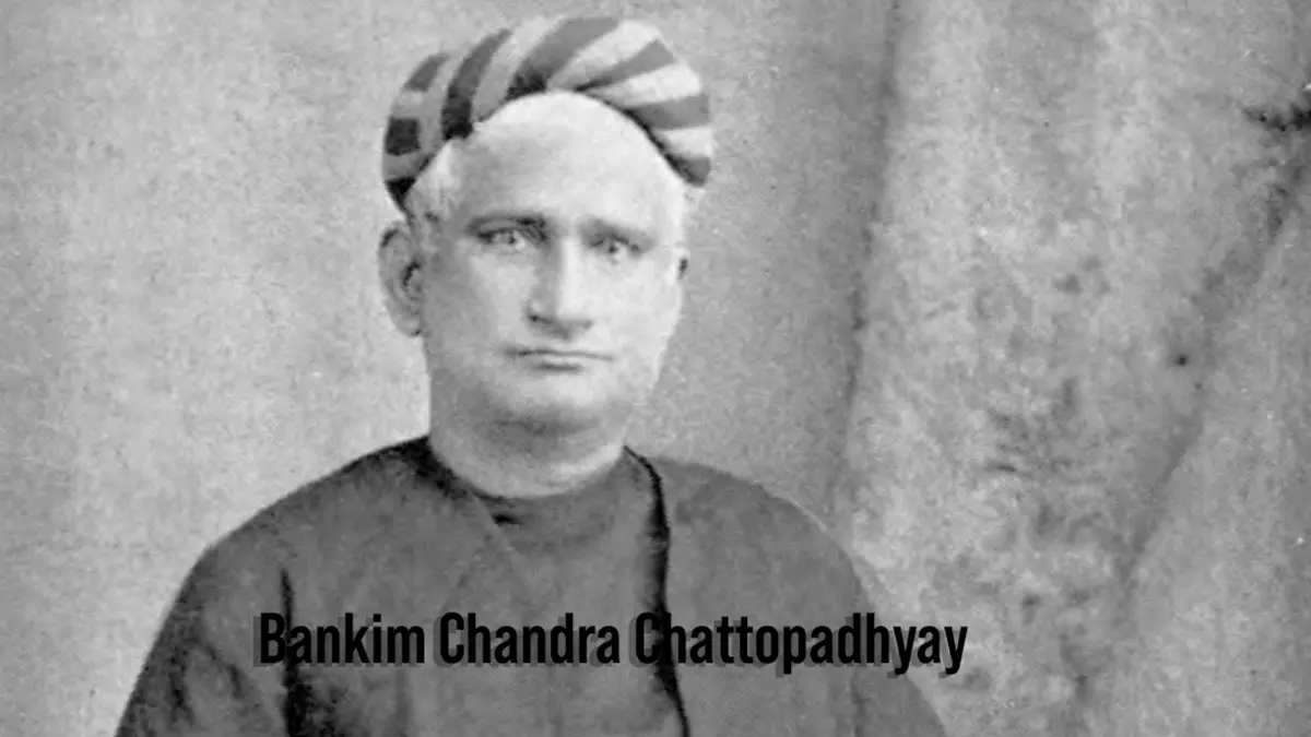 Bankim Chandra Chattopadhyay and the Legacy of Vande Mataram