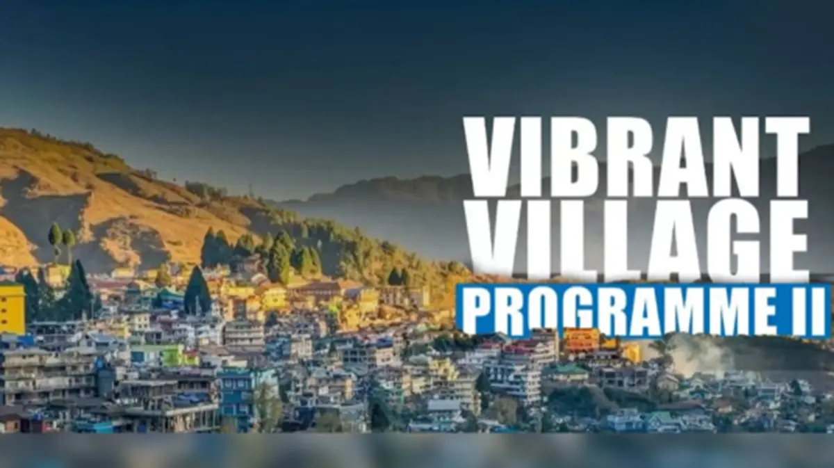 Vibrant Villages Programme–II (VVP‑II)